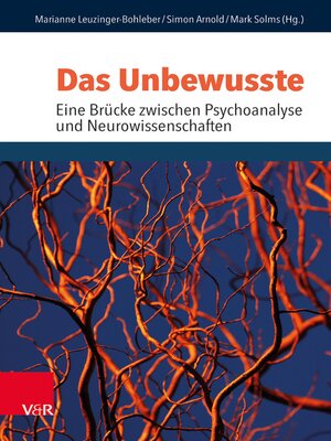 cover image of Das Unbewusste – Eine Brücke zwischen Psychoanalyse und Neurowissenschaften
